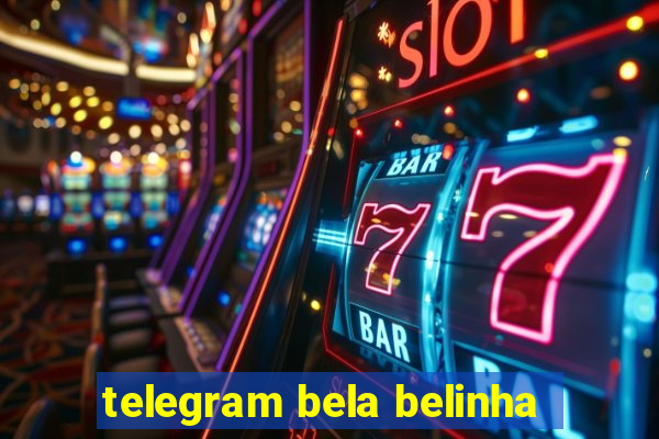 telegram bela belinha